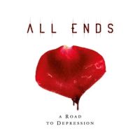 All Ends - A Road To Depression